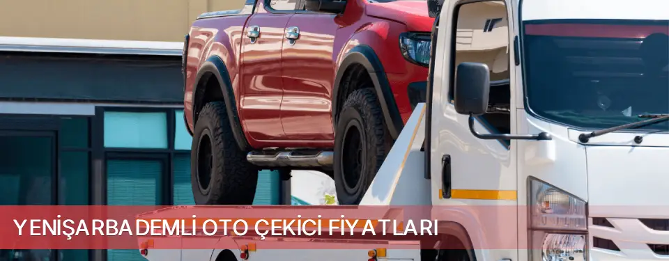 Yenişarbademli İlçemi Oto Çekici Fiyatları